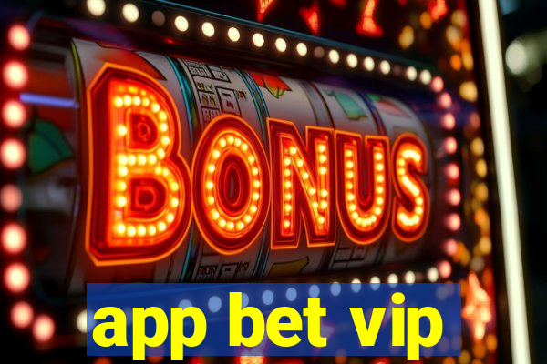 app bet vip